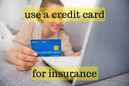 Use a credit card for insurance