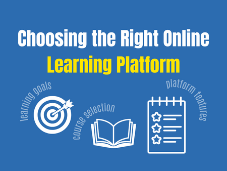 Choosing the Right Online Learning Platform
