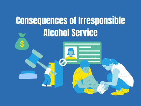 Consequences of Irresponsible Alcohol Service