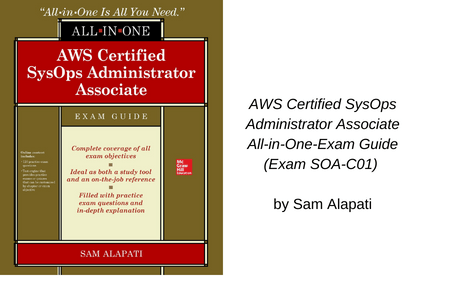 AWS Certified SysOps All-in-One Exam Guide by Sam Alapati